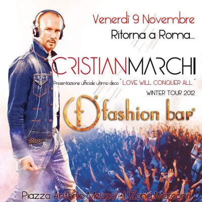 Cristian Marchi a Roma @ Fashion bar prevendite 3404987255