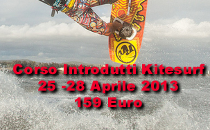  Kitesurf  corso Introduttivo 25-28 Aprile 2013 Vada Spiagge Bianche (LI) Toscana